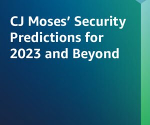 CJ Moses’ Security Predictions for 2023 and Beyond