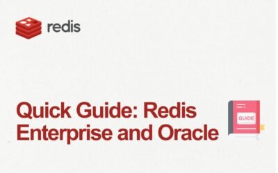 Quick Guide: Redis Enterprise and Oracle