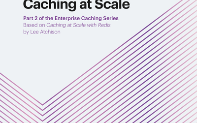 Enterprise Caching: Strategies for Caching at Scale